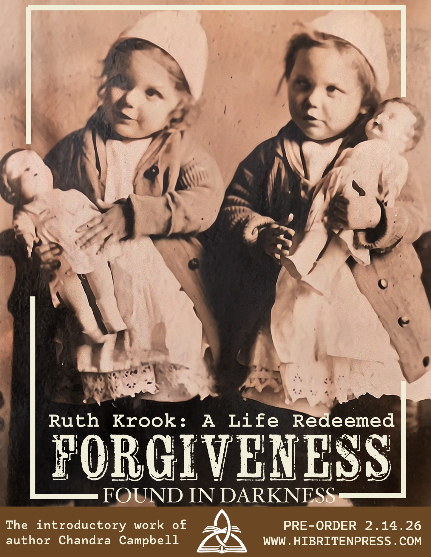 COMING SOON : Forgiveness Found in Darkness-Ruth Krook: a Life Redeemed (2026-Chandra Campbell)