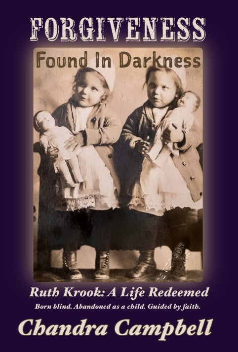 COMING SOON : Forgiveness Found in Darkness-Ruth Krook: a Life Redeemed (2026-Chandra Campbell)